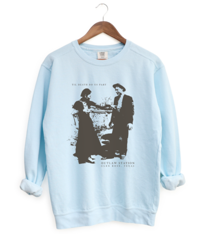 Sweatshirt - Historic Outlaw Station in Glen Rose, Texas - Bonnie & Clyde, Til Death Do Us Part - Image 4