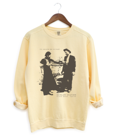 Sweatshirt - Historic Outlaw Station in Glen Rose, Texas - Bonnie & Clyde, Til Death Do Us Part - Image 3